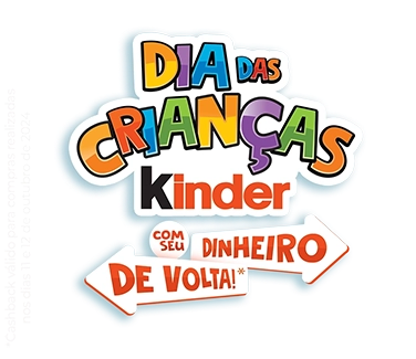 Dia das crianças Kinder com seu dinheiro de volta